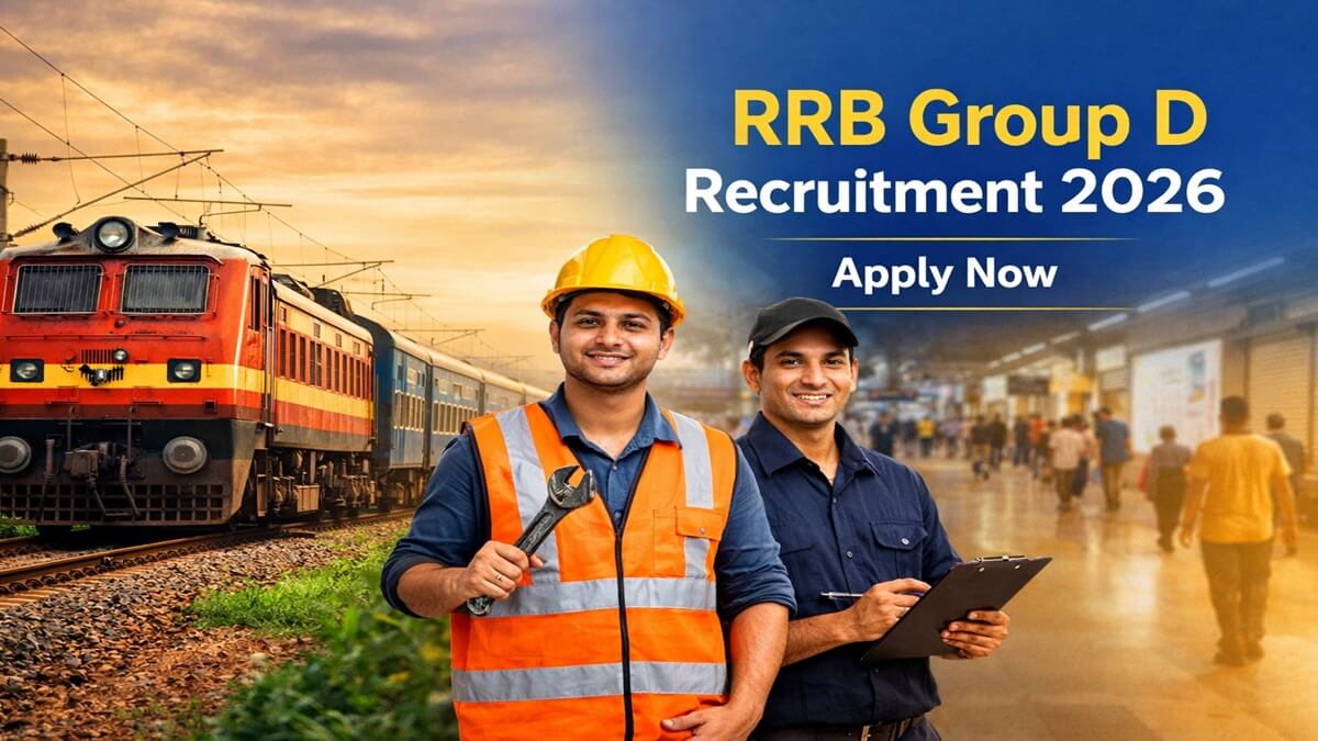 RRB Group D Recruitment 2026: 22,000 पदों के लिए आवेदन शुरू, पात्रता, चयन प्रक्रिया और महत्वपूर्ण तिथियाँ